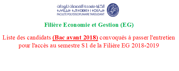 Liste des candidats -Bac avant 2018- convoqués à passer l entretien pour l accès au semestre S1 de l