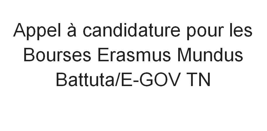 Appel à candidatre pour les Bourses Erasmus Mundus Battuta E GOV TN