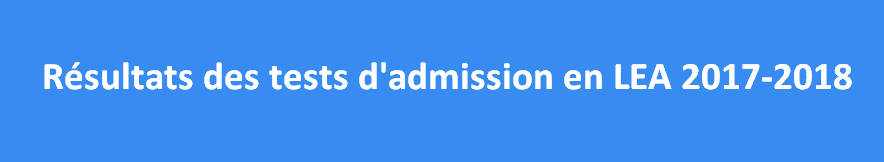 Résultats des tests d admission en LEA 2017-2018